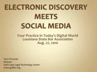 ELECTRONIC DISCOVERY MEETS SOCIAL MEDIA