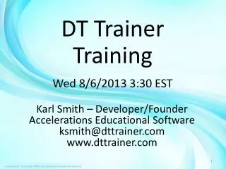 DT Trainer Training Wed 8/6/2013 3:30 EST
