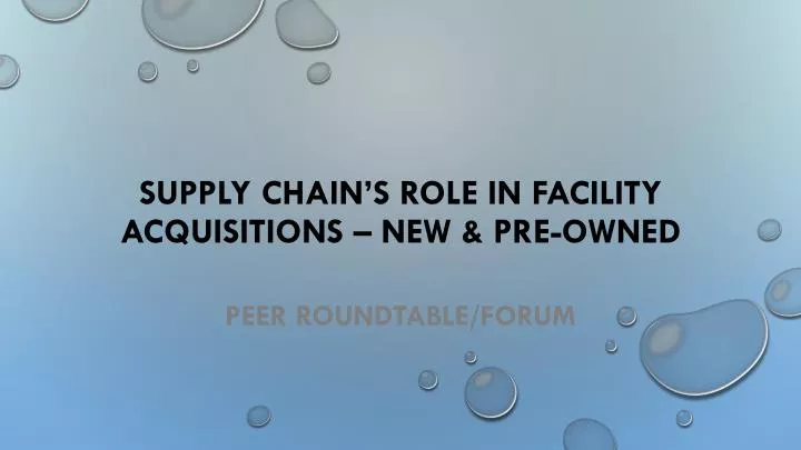 supply chain s role in facility acquisitions new pre owned