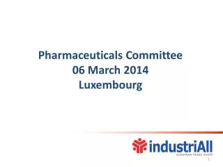 Pharmaceuticals Committee 06 March 2014 Luxembourg