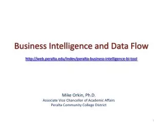 Business Intelligence and Data Flow http:// web.peralta.edu/indev/peralta-business-intelligence-bi-tool
