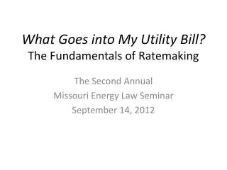What Goes into My Utility Bill? The Fundamentals of Ratemaking