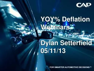 YOY% Deflation Webinars Dylan Setterfield 05/11/13