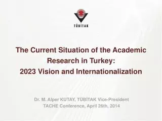 The Current Situation of the Academic Research in Turkey: 2023 Vision and Internationalization
