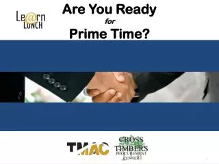 Are You Ready for Prime Time?