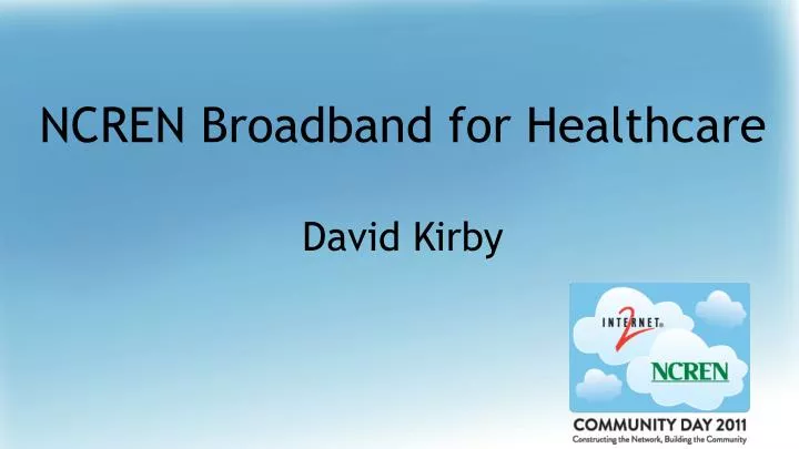 ncren broadband for healthcare david kirby