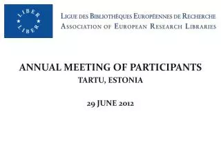 ANNUAL MEETING OF PARTICIPANTS TARTU, ESTONIA 29 JUNE 2012