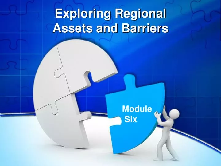 exploring regional assets and barriers