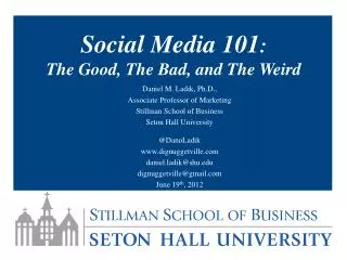 Social Media 101 : The Good, The Bad, and The Weird