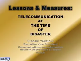 TELECOMMUNICATION AT THE TIME OF DISASTER