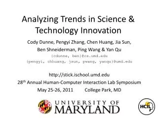 Cody Dunne, Pengyi Zhang, Chen Huang, Jia Sun, Ben Shneiderman, Ping Wang &amp; Yan Qu {cdunne, ben}@cs.umd.edu