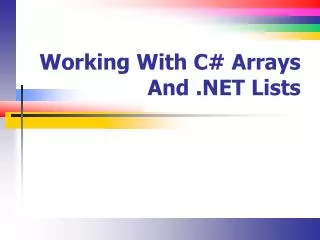 Working With C# Arrays And .NET Lists