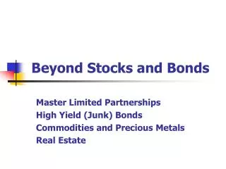 Beyond Stocks and Bonds