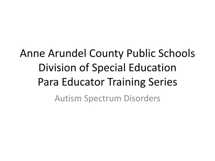 anne arundel county public schools division of special education para educator training series