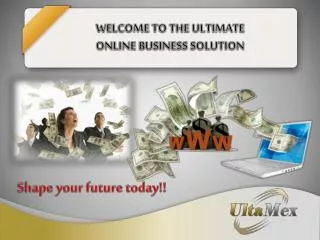 WELCOME TO THE ULTIMATE ONLINE BUSINESS SOLUTION