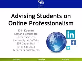 Erin Keenan Stefano Verdesoto Career Services University at Buffalo 259 Capen Hall (716) 645-2231 ub-careers.buffalo.ed