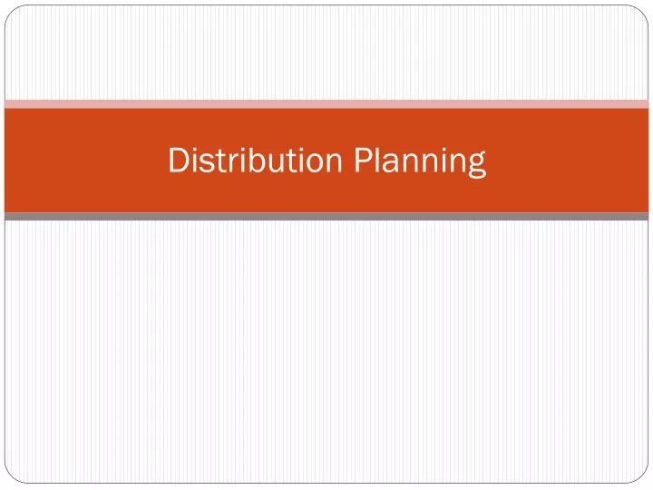 distribution planning