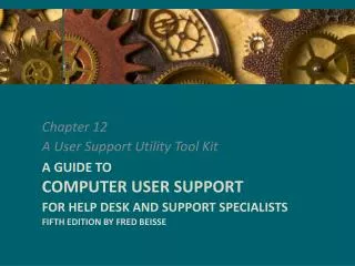 A Guide to Computer User Support for Help Desk and Support Specialists Fifth Edition by Fred Beisse