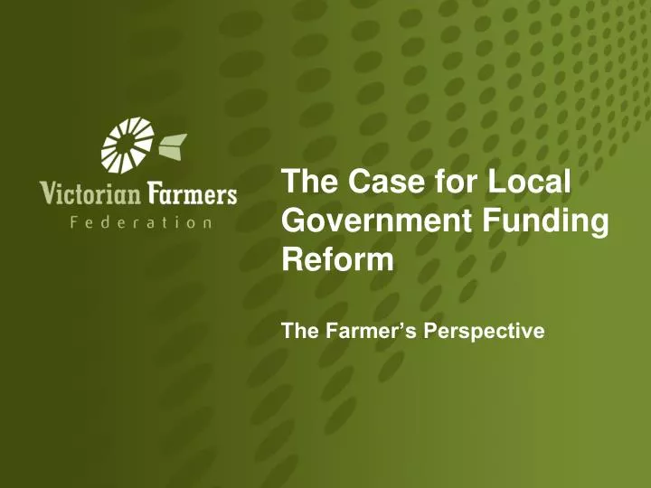 the case for local government funding reform the farmer s perspective