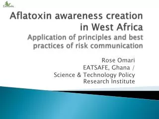 Aflatoxin awareness creation in West Africa Application of principles and best practices of risk communication