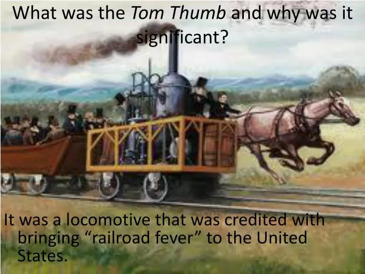 what was the tom thumb and why was it significant