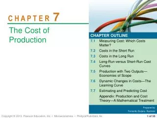 7.1 Measuring Cost: Which Costs Matter? 7.2 Costs in the Short Run 7.3 Costs in the Long Run 7.4 Long-Run versus Short-R
