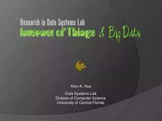 Kien A. Hua Data Systems Lab Division of Computer Science University of Central Florida