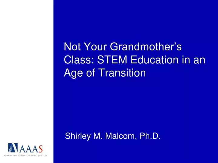 not your grandmother s class stem education in an age of transition