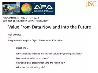 Questions ... Why is digitally encoded information valued by your organisation? How can that value be increased?