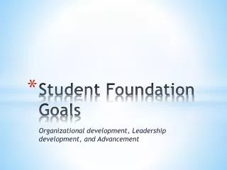 Student Foundation Goals