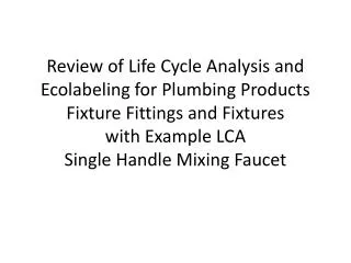 Review of Life Cycle Analysis and Ecolabeling for Plumbing Products Fixture Fittings and Fixtures with Example LCA Sing