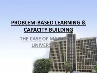 PROBLEM-BASED LEARNING &amp; CAPACITY BUILDING