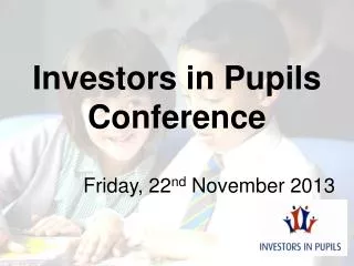 Investors in Pupils Conference