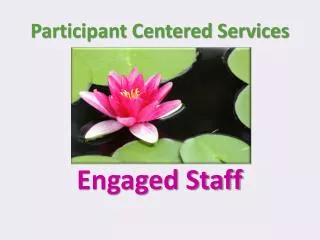 Participant Centered Services