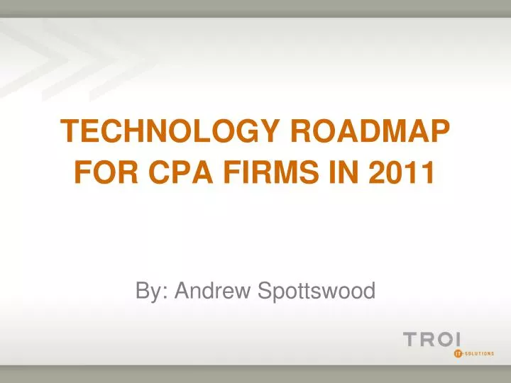 technology roadmap for cpa firms in 2011 by andrew spottswood