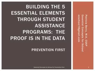 Building the 5 Essential Elements Through Student Assistance Programs: The Proof is in the Data Prevention First