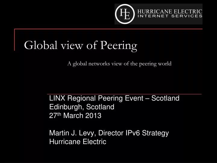 global view of peering a global networks view of the peering world