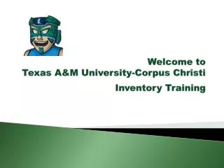Welcome to Texas A&amp;M University-Corpus Christi Inventory Training