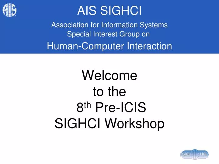 welcome to the 8 th pre icis sighci workshop