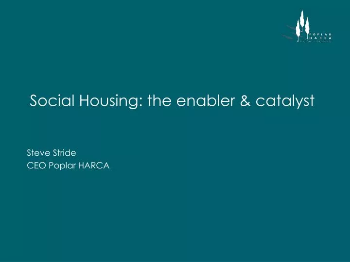 social housing the enabler catalyst