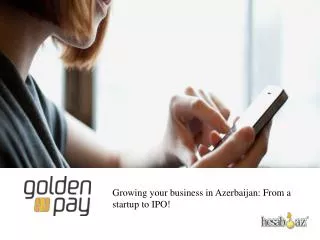 Growing your business in Azerbaijan: From a startup to IPO!