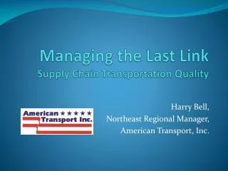 Managing the Last Link Supply Chain Transportation Quality