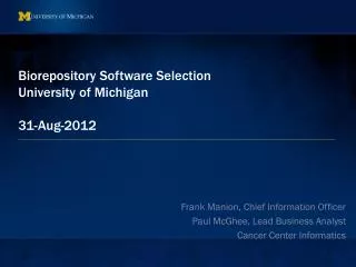 Biorepository Software Selection University of Michigan 31-Aug-2012
