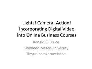 Lights! Camera! Action! Incorporating Digital Video into Online Business Courses