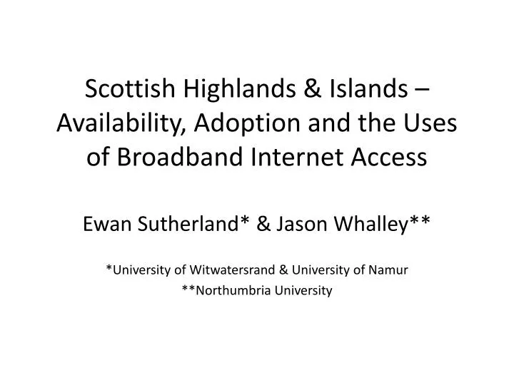 scottish highlands islands availability adoption and the uses of broadband internet access