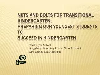 Nuts and Bolts for Transitional Kindergarten: Preparing Our Youngest Students to Succeed in Kindergarten