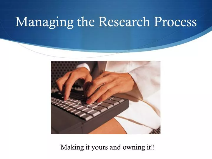 managing the research process