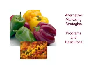 Alternative Marketing Strategies Programs and Resources
