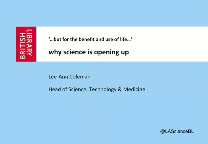 but for the benefit and use of life why science is opening up