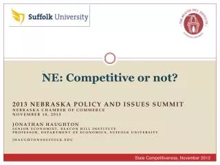 2013 Nebraska Policy and Issues Summit Nebraska chamber of commerce November 18, 2013 Jonathan Haughton SENIOR ECONOMIST